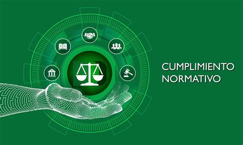 Cumplimiento de la normativa aplicable .